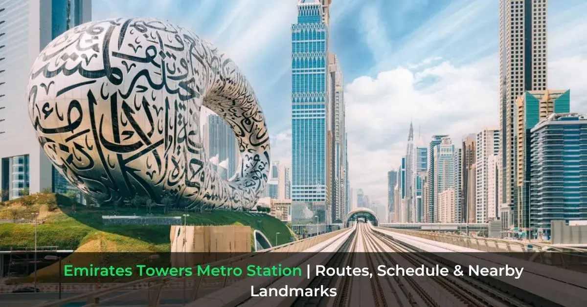 Emirates Towers Metro Station | Routes, Schedule & Nearby Landmarks